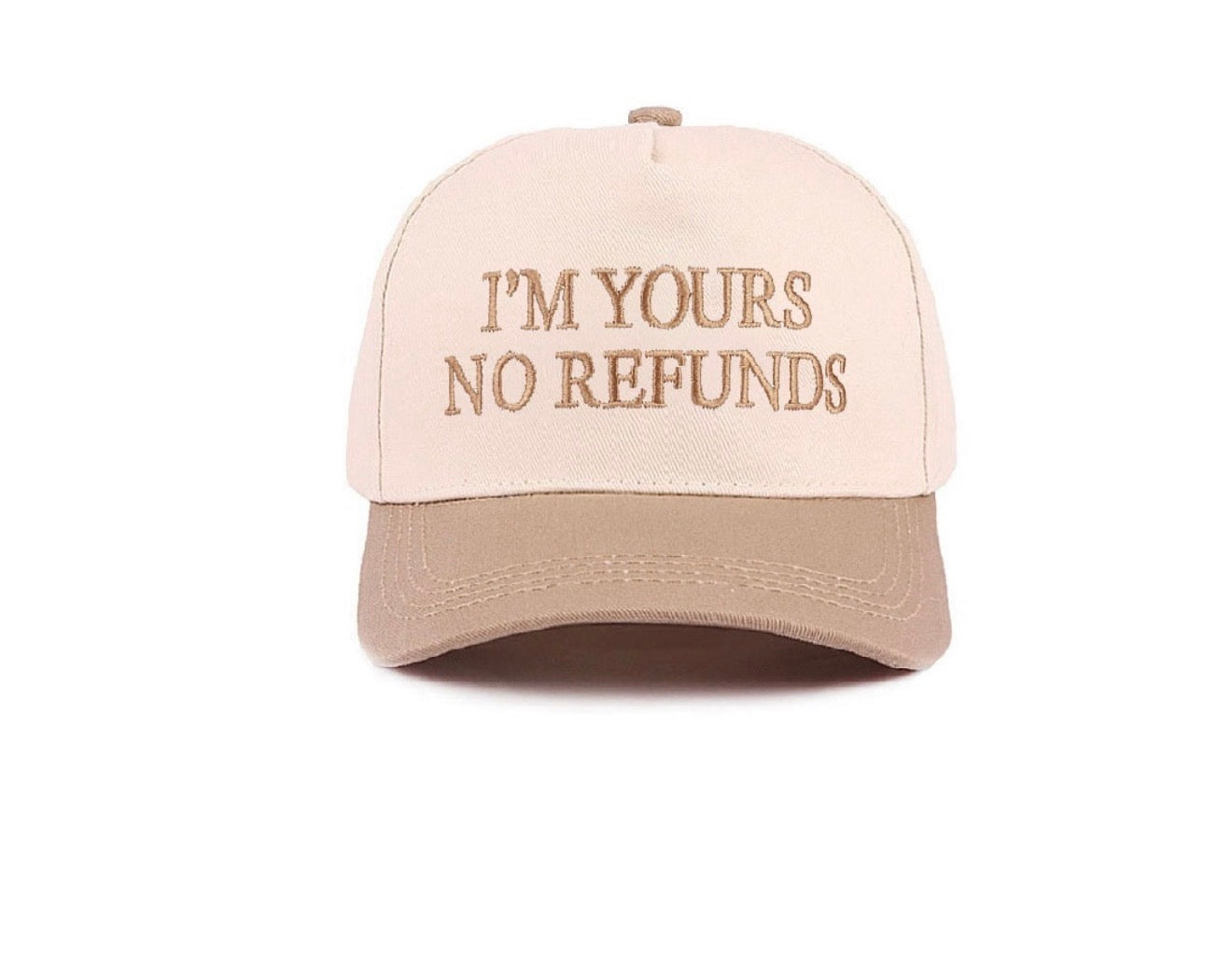 I’m Yours No Refunds Hat