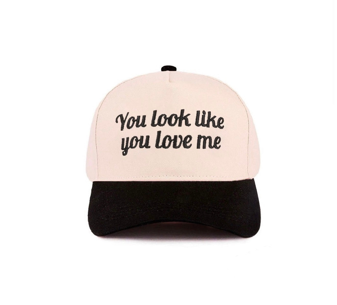 You Look Like You Love Me Hat